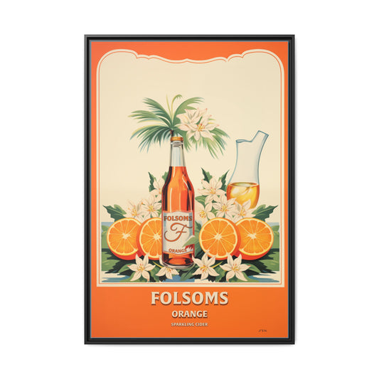 "Folsoms Orange Sparkling Cider Art Print – Vibrant Vintage with Citrus and Floral Elements" Matte Canvas, Black Frame